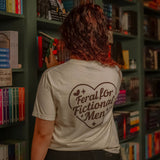 FERAL FOR FICTIONAL MEN TEE