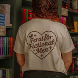 FERAL FOR FICTIONAL MEN TEE